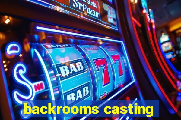 backrooms casting